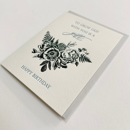 To Grow Old With You Is A Gift Happy Birthday Letterpress Greeting Card