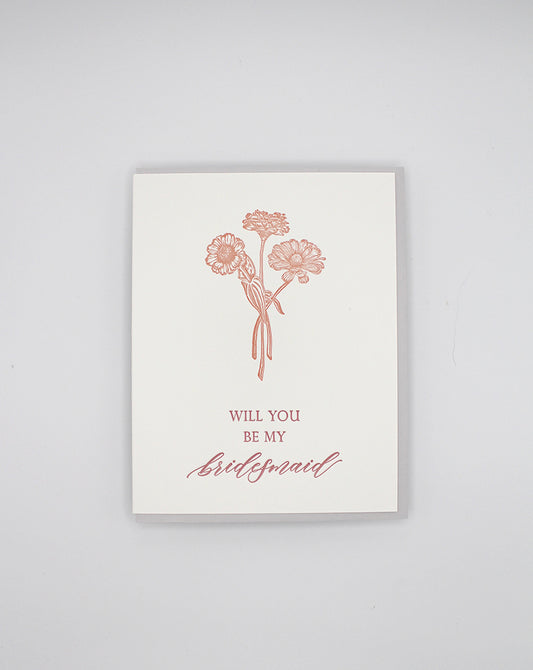 Letterpress wedding card with florals that says " Will You Be My Bridesmaid" by Rust Belt Love