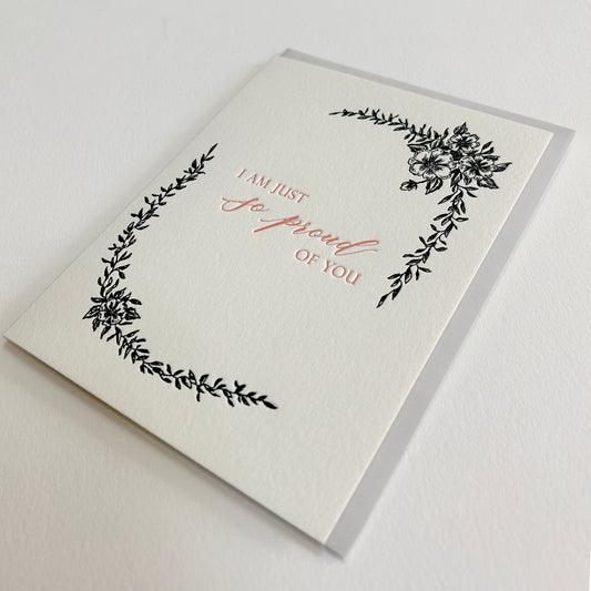 I Am Just So Proud Of You Letterpress Greeting Card