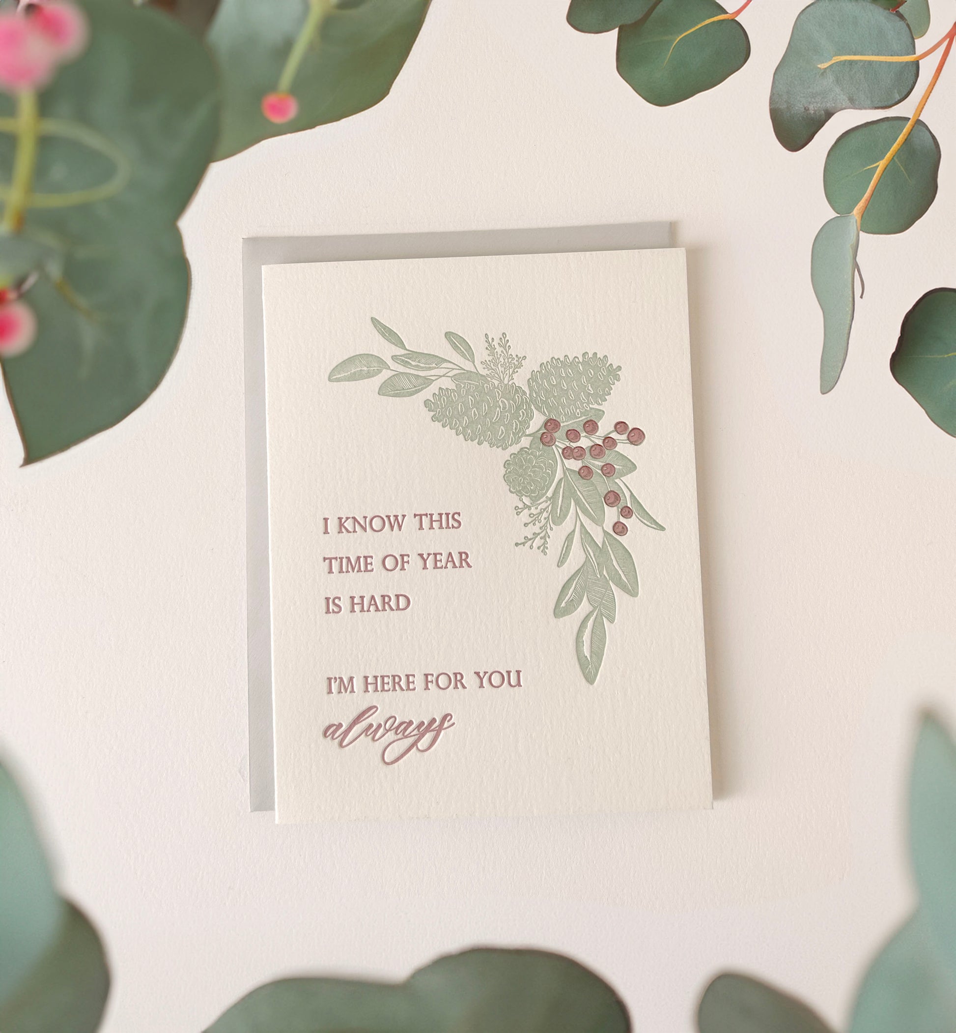 Letterpress holiday card with pinecones that says " I Know This Time Of Year Is Hard I'm Here For You Always" by Rust Belt Love