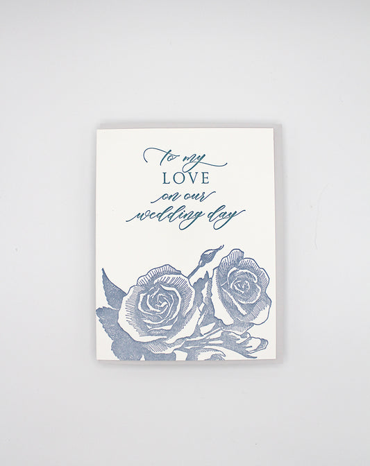 Letterpress wedding card with florals that says "to my love on our wedding day" by Rust Belt Love