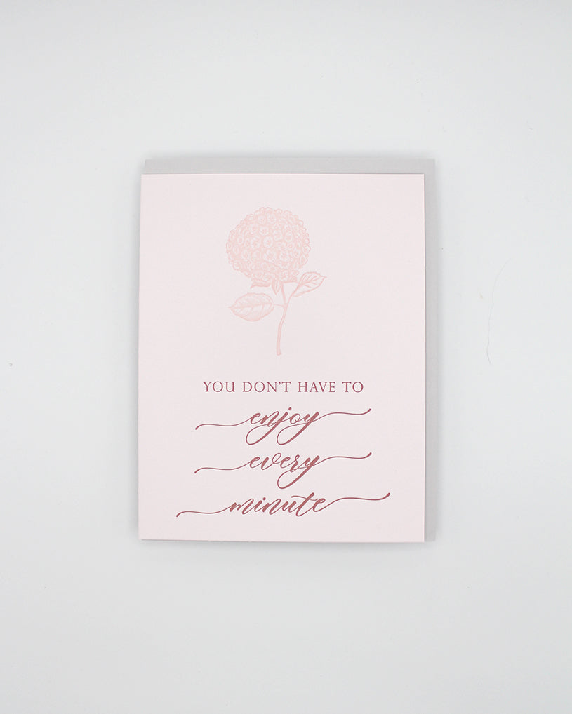 Letterpress encouragement card with florals that says "You don't have to enjoy every minute" by Rust Belt Love