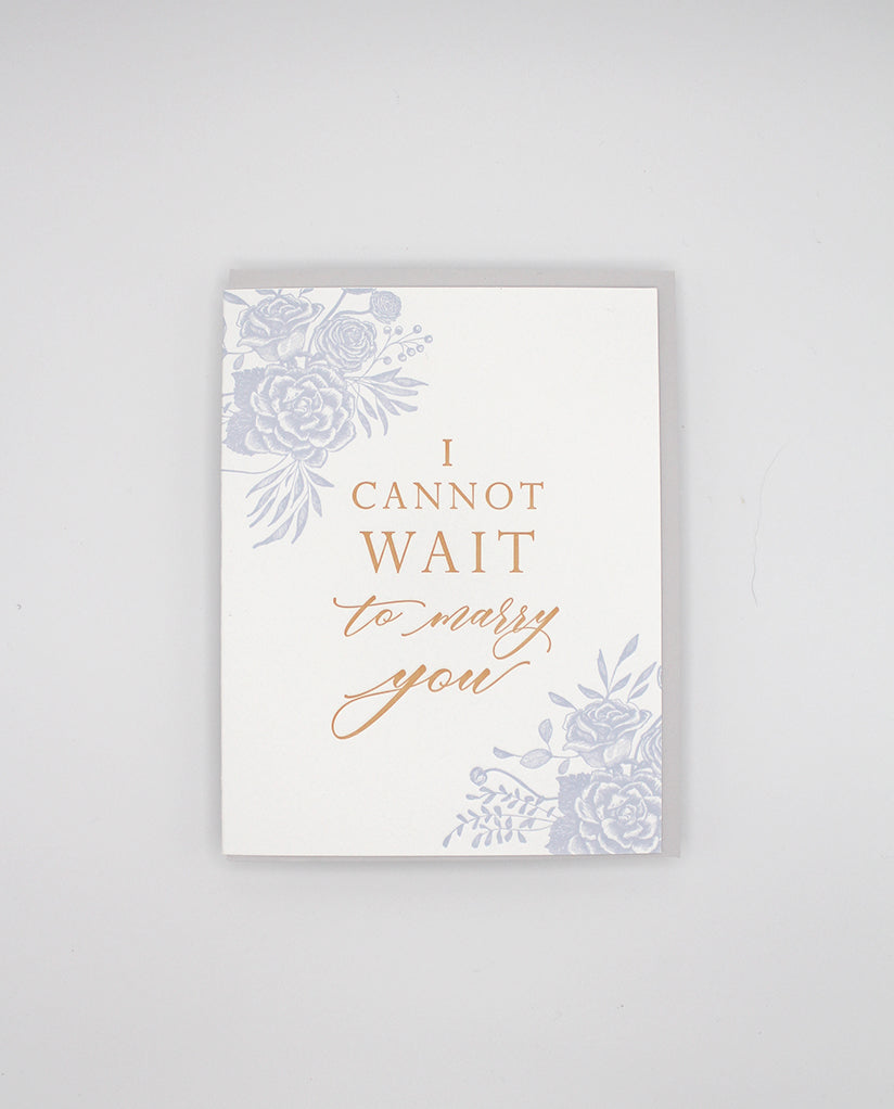 Letterpress wedding card with florals that says "I cannot wait to marry you" by Rust Belt Love